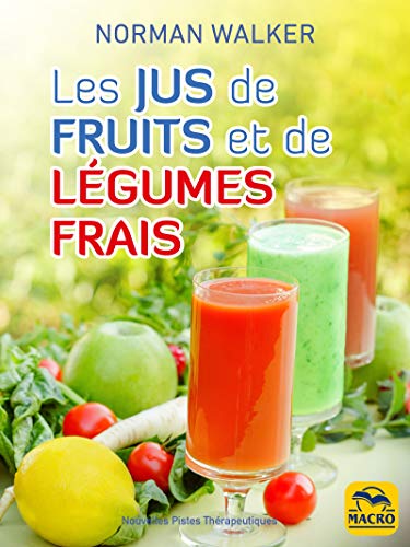 Les jus de fruits et de légumes, les vrais amis de votre santé